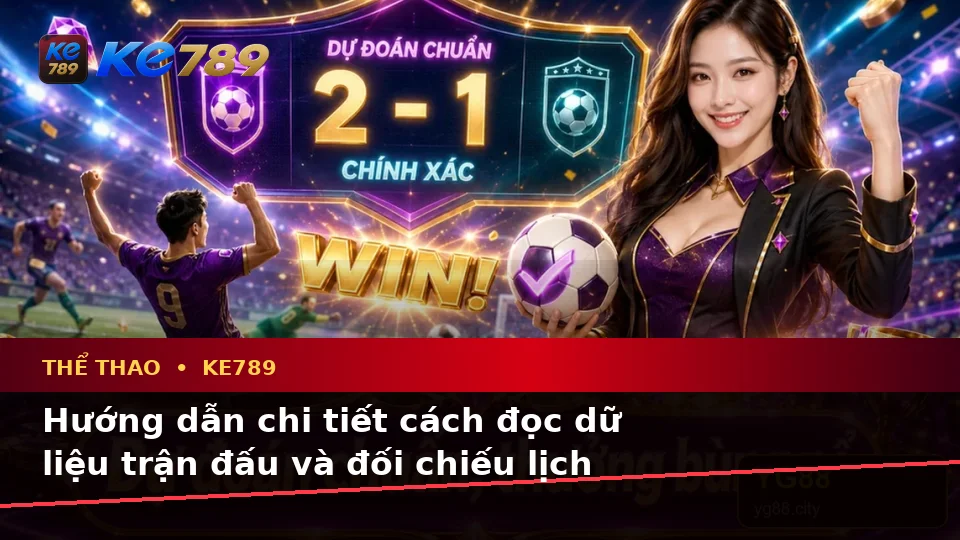 Tổng Hợp Câu Hỏi Thực Tế Về Phân Tích Thể Thao Và Tỷ Số Trận Đấu Tại KE789: Hướng Dẫn Chi Tiết Trên ke789pg.it.com