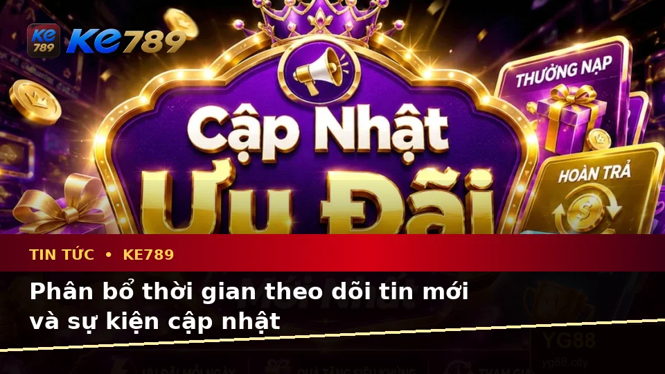 Lập Kế Hoạch Thời Gian, Ngân Sách Và Lịch Sử Sử Dụng Cho Tin Tức KE789: Hướng Dẫn Chi Tiết Tại ke789pg.it.com